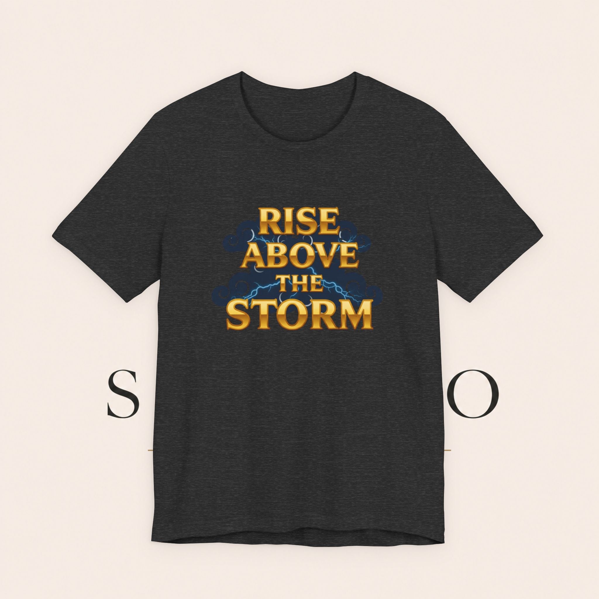 T-Shirt — "Rise Above the Storm" Inspirational Graphic Tee