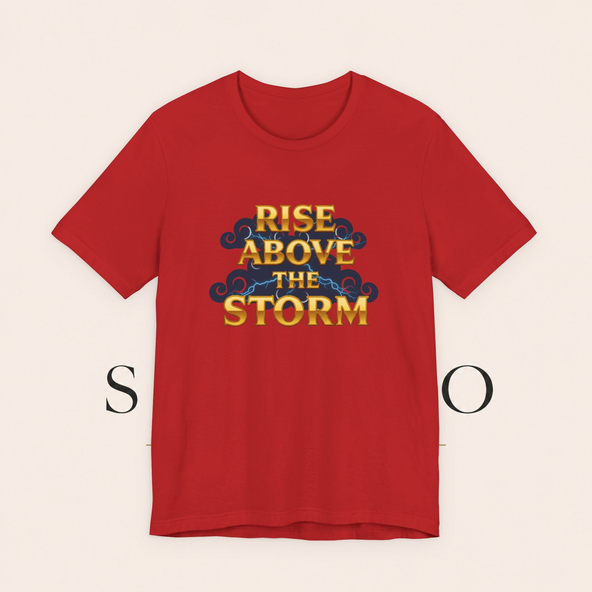 T-Shirt — "Rise Above the Storm" Inspirational Graphic Tee